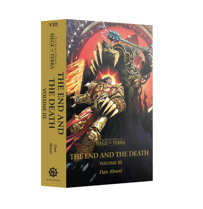 The End and the Death: Volume III (Paperback) - The Horus Heresy: Siege of Terra Book 8
